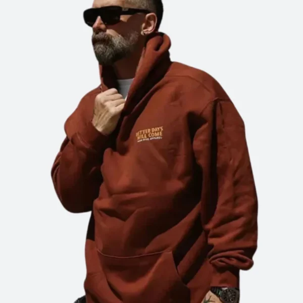 Better Days Will Come Brown Hoodie